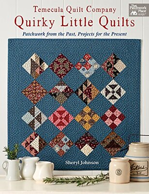 #ad QUIRKY LITTLE QUILTS: PATCHWORK FROM THE PAST PROJECTS By Sheryl Johnson *NEW* $28.95