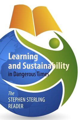#ad Learning and Sustainability in Dangerous Times : The Stephen Sterling Reader... $44.41
