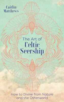 #ad The Art of Celtic Seership: How to Hardcover by Matthews Caitlin Very Good $9.24