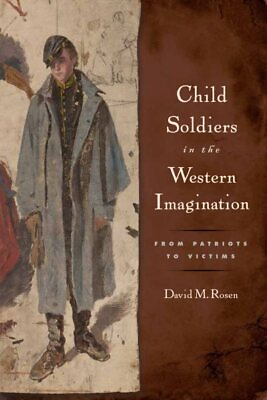 #ad Child Soldiers in the Western Imagination : From Patriots to Victims Paperba... $56.43