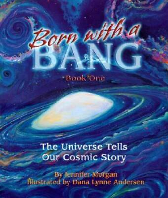 #ad Born With a Bang: The Universe Tells Our Cosmic Story : Book 1 The Unive GOOD $4.31