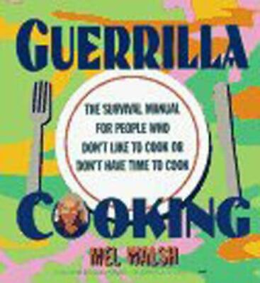 #ad Guerrilla Cooking: The Survival Manual for Mel Walsh 9780312146108 hardcover $4.10