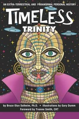 #ad Timeless Trinity: An Extra Terrestrial and Paranormal Personal History GOOD $5.01