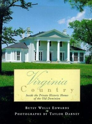 #ad Virginia Country: Inside the Private Historic Ho Edwards 0684837501 hardcover $5.25