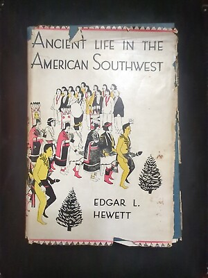 #ad ANCIENT LIFE IN THE AMERICAN SOUTHWEST by Edgar L Hewitt 1930 Hardcover DJ 1st $22.99