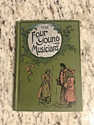 #ad circa 1895 Antique Book quot;The Four Young Musiciansquot; $16.00