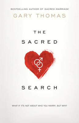 #ad The Sacred Search: What If It#x27;s Not about Who You Marry But Why? GOOD $4.07