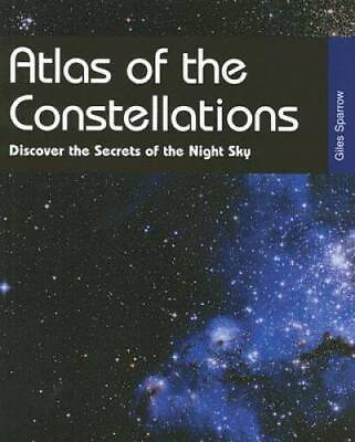 #ad Atlas of the Constellations: Discover the Secrets of the Night Sky GOOD $4.99
