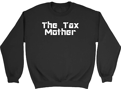 #ad The Tax Mother Mens Womens Sweatshirt Jumper GBP 15.99
