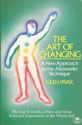 #ad The Art of Changing : A New Approach to the Alexander Technique GOOD $7.60