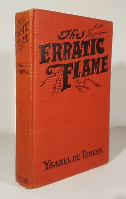 #ad THE ERRATIC FLAME Ysabel De Teresa RARE 1st Edition 1926 Hardcover $99.99