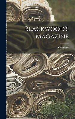 #ad Blackwood#x27;s Magazine; Volume 94 by Anonymous Hardcover Book $57.96
