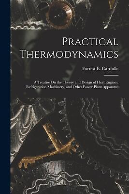 #ad Practical Thermodynamics: A Treatise On the Theory and Design of Heat Engines R $35.74