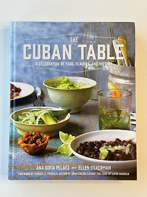 #ad The Cuban Table By Ana Sofia Pelaez amp; Ellen Silverman Hardcover Book $12.00