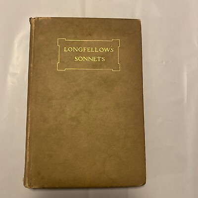 #ad THE SONNETS OF HENRY WADSWORTH LONGFELLOW 1907 HC BOOK HOUGHTON MIFFLIN amp; CO $24.99