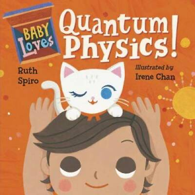 #ad Baby Loves Quantum Physics Board book By Spiro Ruth GOOD $4.08