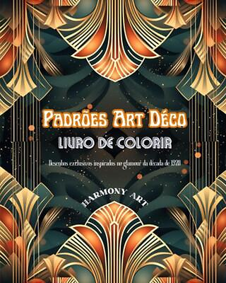#ad Padres Art Dco Livro de colorir Desenhos exclusivos inspirados no glamour da dca $28.84