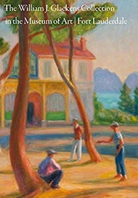 #ad The William J. Glackens Collection in the Museum of Art Fort Laud $26.94