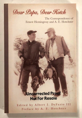 #ad Uncorrected Proof Dear Papa Hotch Ernest Hemingway Correspondence DeFazio III $157.56