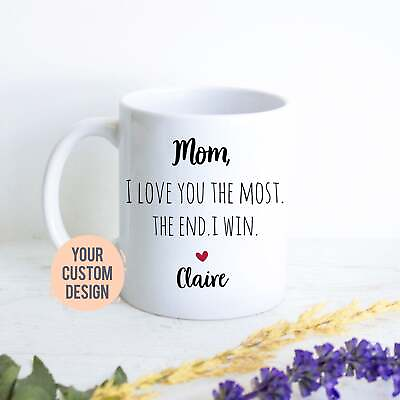 #ad Mom I Love You The Most The End I Win Gift Mother#x27;s Day Gift Mom Gift Ideas $16.99