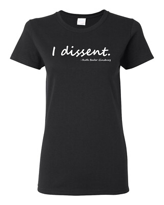 #ad RBG Quote I Dissent Women Shirt $19.99