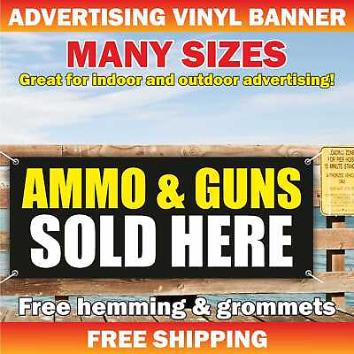 #ad AMMO amp; GUNS SOLD HERE Advertising Banner Vinyl Mesh Sign Flag Many Sizes $219.95