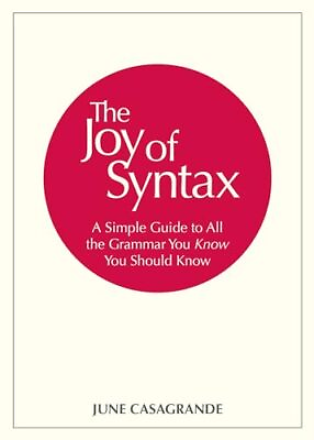 #ad The Joy of Syntax: A Simple Guide to All the Grammar You Know You Should Kno... $6.06
