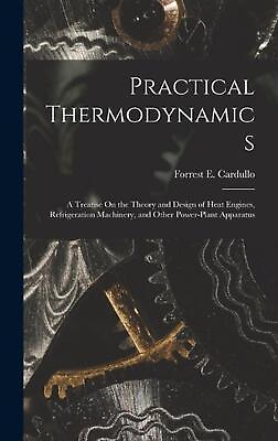 #ad Practical Thermodynamics: A Treatise On the Theory and Design of Heat Engines R $50.64
