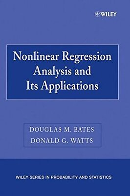 #ad NONLINEAR REGRESSION ANALYSIS AND ITS APPLICATIONS By Douglas M. Bates amp; Donald $109.75