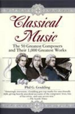 #ad Classical Music: The 50 Greatest Composers and Their 1000 Greatest Works by Gou $4.75