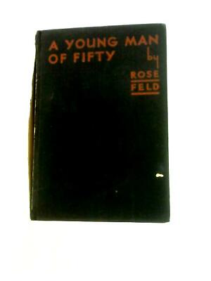 #ad A Young Man of Fifty Rose C Feld 1932 ID:74042 $20.17