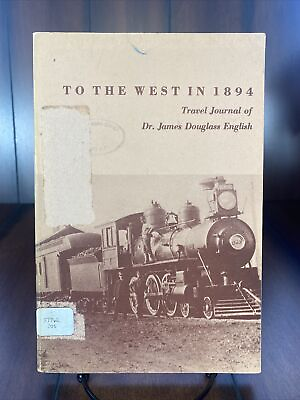 #ad To the West in 1894 Travel Journal Dr. James English Indiana Historical Society $8.90