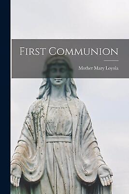 #ad First Communion by Mary Loyola Mother English Paperback Book $38.32