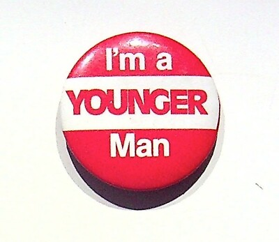 #ad I#x27;M A YOUNGER MAN VINTAGE ADVERTISING BUTTON PIN $11.96