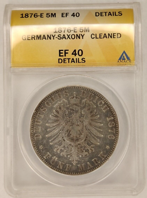 #ad 1876 E German States Silver Five Mark Coin ANACS XF40 Details Saxony Germany 1B $500.00