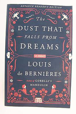 #ad Louis de Bernieres The Dust That Falls from Dreams A Novel Advance Readers ARC $34.99