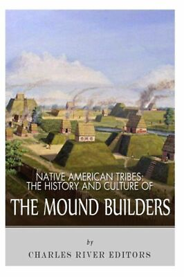 #ad Native American Tribes: The History And Culture Of The Mound Builders $11.14