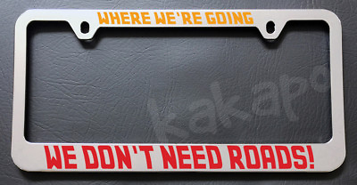 #ad Where We#x27;re Going We Don#x27;t Need Roads Back To The Future Chrome Plate Frame $14.99