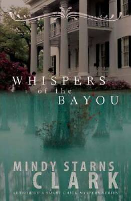 #ad Whispers of the Bayou Paperback By Clark Mindy Starns GOOD $3.78