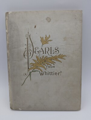 #ad John Greenleaf Whittier Pearls From Whittier Victorian Style Gift Book 1901 $20.00