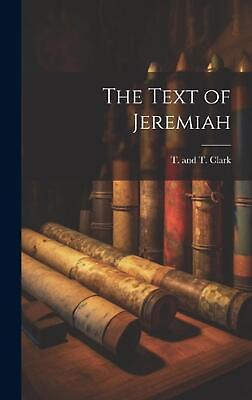 #ad The Text of Jeremiah by T. and T. Clark Hardcover Book $50.64