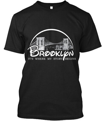 #ad Brooklyn Its Where My Story Begins T Shirt Made in the USA Size S to 5XL $21.66