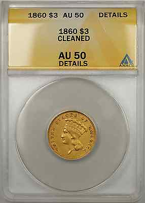 #ad 1860 Indian Princess Gold Coin $3 ANACS AU 50 Details Cleaned Better Quality $3465.00