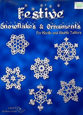 #ad FESTIVE SNOWFLÄKES amp; ORNAMENTS FOR NEEDLE AND SHUTTLE TATTERS EDITING BY BARBARA $6.26