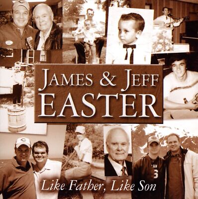 #ad JAMES AND JEFF EASTER LIKE FATHER LIKE SON NEW CD $17.74