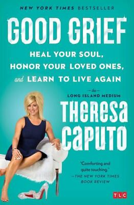 #ad Caputo Theresa : Good Grief: Heal Your Soul Honor Your L $5.87