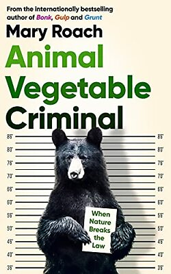#ad Animal Vegetable Criminal: When Nature Breaks the Law by Roach Mary Book The $9.75