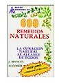 #ad 600 REMEDIOS NATURALES 600 NATURAL REMEDIES SPANISH By Juan Manuel Alcocer VG $35.95