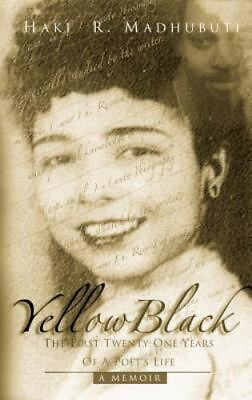 #ad Yellowblack: The First Twenty One Years of a Poet#x27;s Life by Madhubuti Haki R. $5.38