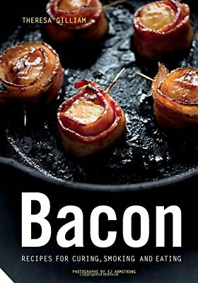 #ad Bacon: Recipes for Curing Smoking and Eating by Gilliam Theresa Book The Fast $9.11